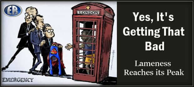 Europe’s Triumvirate of Lame Stooges Faces Moment of Truth